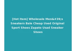 [Hot Item] Wholesale Men's Sneakers Bale Cheap Used Original Sport Shoes Zapato Usad Sneaker Shoes