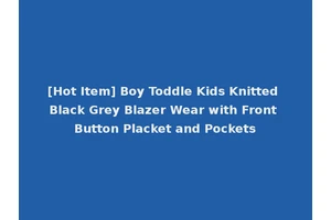 [Hot Item] Boy Toddle Kids Knitted Black Grey Blazer Wear with Front Button Placket and Pockets