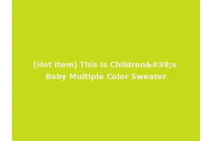 [Hot Item] This Is Children's Baby Multiple Color Sweater