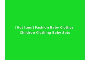 [Hot Item] Fashion Baby Clothes Children Clothing Baby Sets