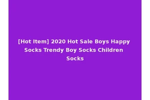 [Hot Item] 2020 Hot Sale Boys Happy Socks Trendy Boy Socks Children Socks