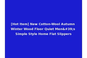 [Hot Item] New Cotton-Wool Autumn Winter Wood Floor Quiet Men's Simple Style Home Flat Slippers