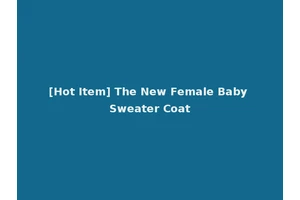 [Hot Item] The New Female Baby Sweater Coat