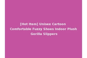 [Hot Item] Unisex Cartoon Comfortable Fuzzy Shoes Indoor Plush Gorilla Slippers