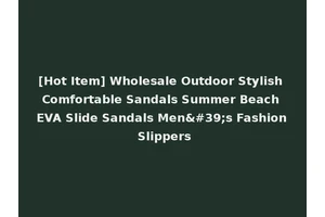 [Hot Item] Wholesale Outdoor Stylish Comfortable Sandals Summer Beach EVA Slide Sandals Men's Fashion Slippers