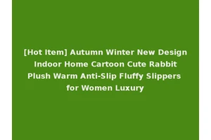 [Hot Item] Autumn Winter New Design Indoor Home Cartoon Cute Rabbit Plush Warm Anti-Slip Fluffy Slippers for Women Luxury