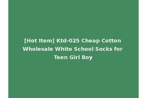 [Hot Item] Ktd-025 Cheap Cotton Wholesale White School Socks for Teen Girl Boy