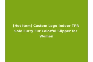 [Hot Item] Custom Logo Indoor TPR Sole Furry Fur Colorful Slipper for Women