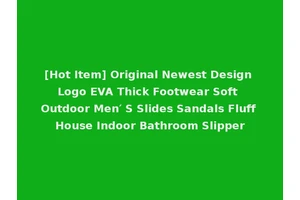 [Hot Item] Original Newest Design Logo EVA Thick Footwear Soft Outdoor Men′ S Slides Sandals Fluff House Indoor Bathroom Slipper