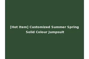 [Hot Item] Customized Summer Spring Solid Colour Jumpsuit