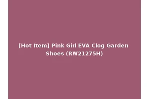 [Hot Item] Pink Girl EVA Clog Garden Shoes (RW21275H)