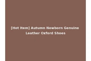 [Hot Item] Autumn Newborn Genuine Leather Oxford Shoes