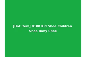 [Hot Item] 0108 Kid Shoe Children Shoe Baby Shoe