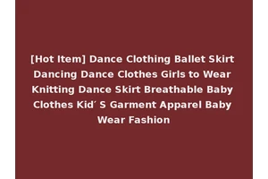 [Hot Item] Dance Clothing Ballet Skirt Dancing Dance Clothes Girls to Wear Knitting Dance Skirt Breathable Baby Clothes Kid′ S Garment Apparel Baby Wear Fashion