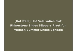 [Hot Item] Hot Sell Ladies Flat Rhinestone Slides Slippers Rivet for Women Summer Shoes Sandals