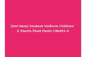 [Hot Item] Student Uniform Children′ S Shorts Plaid Pants C9kd01-4