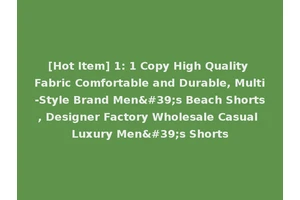 [Hot Item] 1: 1 Copy High Quality Fabric Comfortable and Durable, Multi-Style Brand Men's Beach Shorts, Designer Factory Wholesale Casual Luxury Men's Shorts