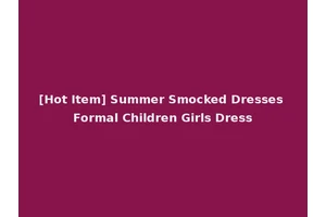 [Hot Item] Summer Smocked Dresses Formal Children Girls Dress