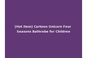 [Hot Item] Cartoon Unicorn Four Seasons Bathrobe for Children