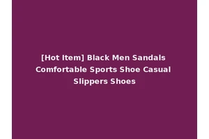 [Hot Item] Black Men Sandals Comfortable Sports Shoe Casual Slippers Shoes