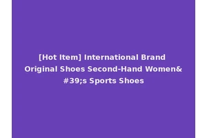 [Hot Item] International Brand Original Shoes Second-Hand Women's Sports Shoes