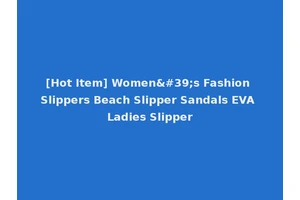 [Hot Item] Women's Fashion Slippers Beach Slipper Sandals EVA Ladies Slipper