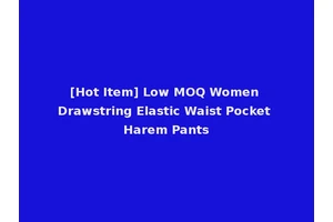 [Hot Item] Low MOQ Women Drawstring Elastic Waist Pocket Harem Pants