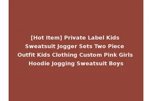 [Hot Item] Private Label Kids Sweatsuit Jogger Sets Two Piece Outfit Kids Clothing Custom Pink Girls Hoodie Jogging Sweatsuit Boys