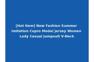 [Hot Item] New Fashion Summer Imitation Cupro Modal Jersey Women Lady Casual Jumpsuit V-Neck