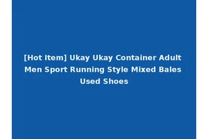 [Hot Item] Ukay Ukay Container Adult Men Sport Running Style Mixed Bales Used Shoes