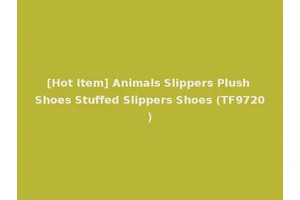 [Hot Item] Animals Slippers Plush Shoes Stuffed Slippers Shoes (TF9720)