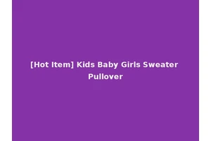 [Hot Item] Kids Baby Girls Sweater Pullover
