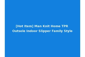 [Hot Item] Man Knit Home TPR Outsole Indoor Slipper Family Style