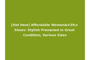 [Hot Item] Affordable Women's Shoes: Stylish Preowned in Great Condition, Various Sizes
