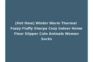 [Hot Item] Winter Warm Thermal Fuzzy Fluffy Sherpa Cozy Indoor Home Floor Slipper Cute Animals Women Socks