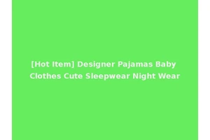 [Hot Item] Designer Pajamas Baby Clothes Cute Sleepwear Night Wear