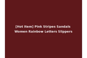 [Hot Item] Pink Stripes Sandals Women Rainbow Letters Slippers