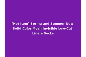 [Hot Item] Spring and Summer New Solid Color Mesh Invisible Low-Cut Liners Socks