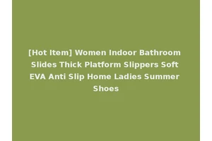 [Hot Item] Women Indoor Bathroom Slides Thick Platform Slippers Soft EVA Anti Slip Home Ladies Summer Shoes