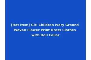 [Hot Item] Girl Children Ivory Ground Woven Flower Print Dress Clothes with Doll Collar