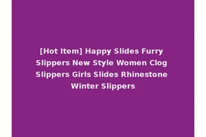 [Hot Item] Happy Slides Furry Slippers New Style Women Clog Slippers Girls Slides Rhinestone Winter Slippers