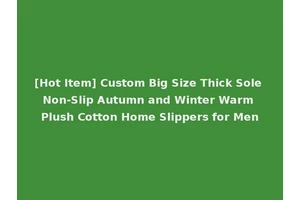 [Hot Item] Custom Big Size Thick Sole Non-Slip Autumn and Winter Warm Plush Cotton Home Slippers for Men