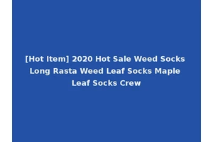 [Hot Item] 2020 Hot Sale Weed Socks Long Rasta Weed Leaf Socks Maple Leaf Socks Crew