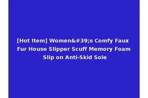 [Hot Item] Women's Comfy Faux Fur House Slipper Scuff Memory Foam Slip on Anti-Skid Sole