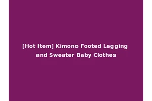 [Hot Item] Kimono Footed Legging and Sweater Baby Clothes