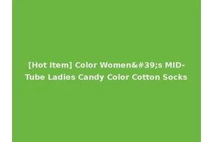 [Hot Item] Color Women's MID-Tube Ladies Candy Color Cotton Socks