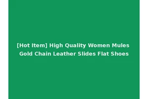 [Hot Item] High Quality Women Mules Gold Chain Leather Slides Flat Shoes