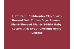 [Hot Item] Children's Short-Sleeved Suit Cotton Boys Summer Short-Sleeved Shorts T-Shirt Baby Cotton Girls' Clothing Home Clothes