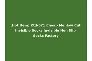 [Hot Item] Ktd-071 Cheap Menlow Cut Invisible Socks Invisible Non Slip Socks Factory