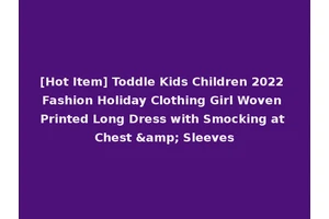 [Hot Item] Toddle Kids Children 2022 Fashion Holiday Clothing Girl Woven Printed Long Dress with Smocking at Chest &amp; Sleeves